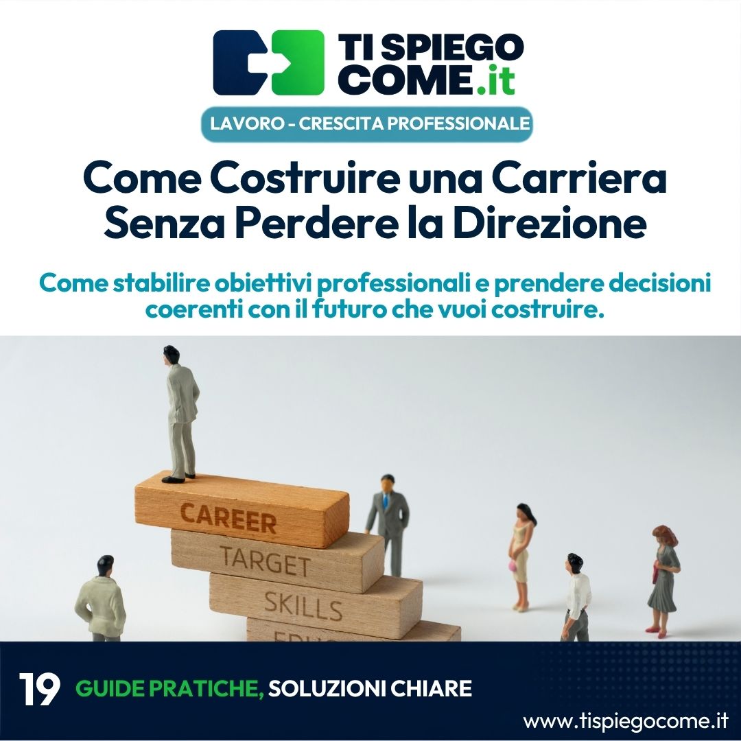 Come Costruire una Carriera Senza Perdere la Direzione