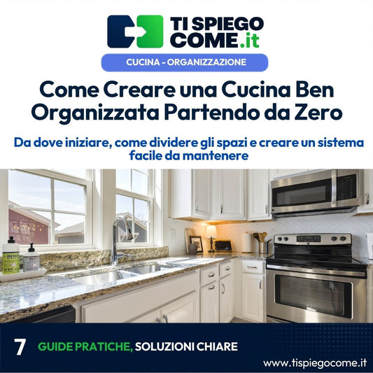 Come Creare una Cucina Ben Organizzata Partendo da Zero