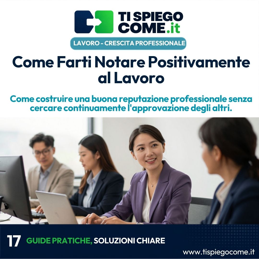 Come Farti Notare Positivamente al Lavoro