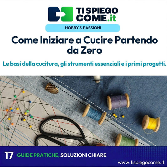 Come Iniziare a Cucire Partendo da Zero