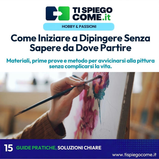 Come Iniziare a Dipingere Senza Sapere da Dove Partire