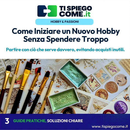 Come Iniziare un Nuovo Hobby Senza Spendere Troppo