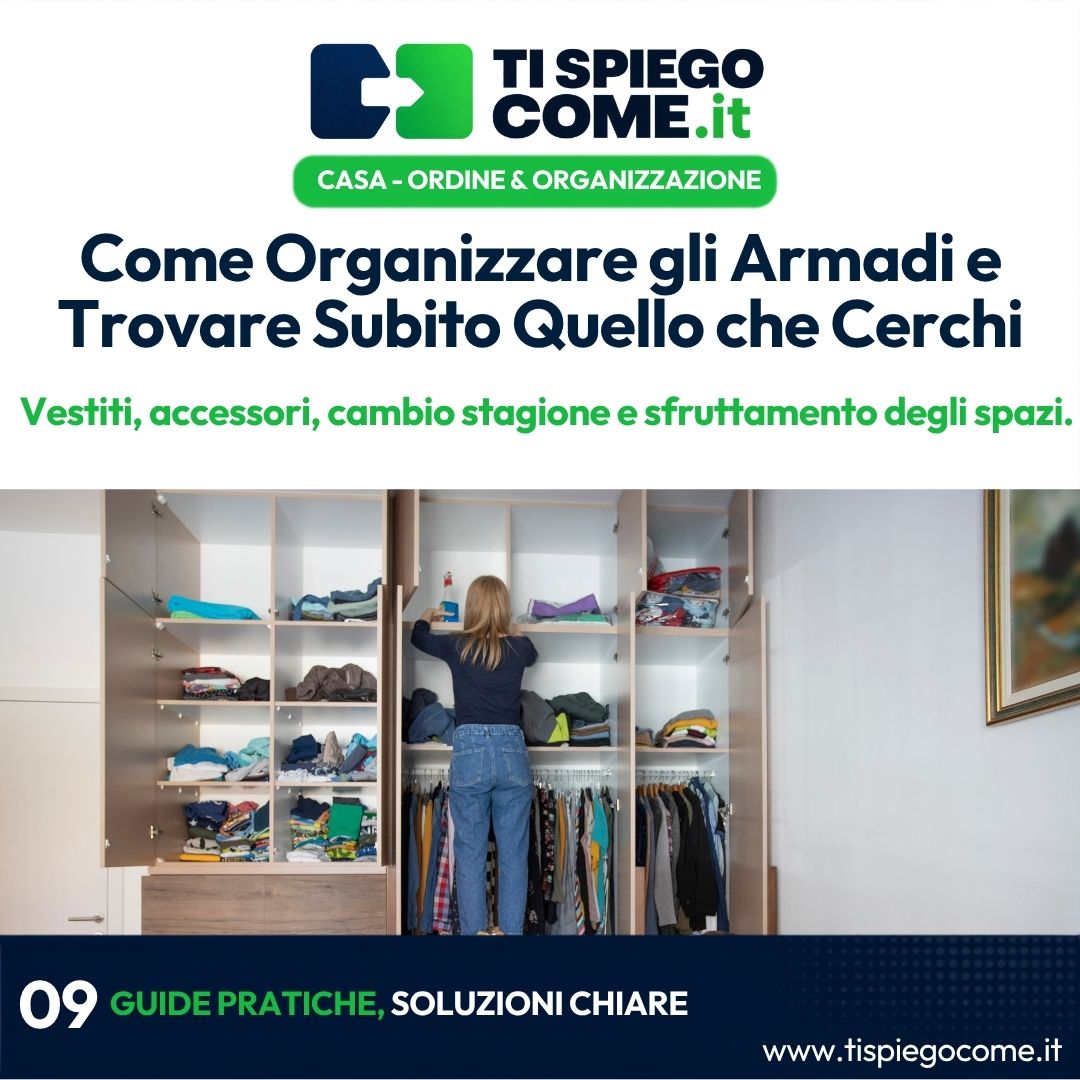 Come Organizzare gli Armadi e Trovare Subito Quello che Cerchi