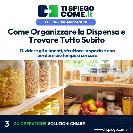 Come Organizzare la Dispensa e Trovare Tutto Subito