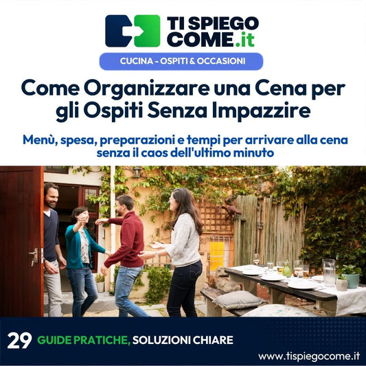 Come Organizzare una Cena per gli Ospiti Senza Impazzire