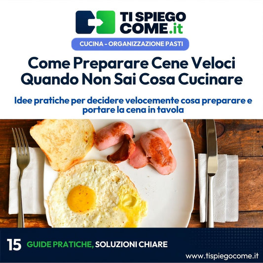 Come Preparare Cene Veloci Quando Non Sai Cosa Cucinare