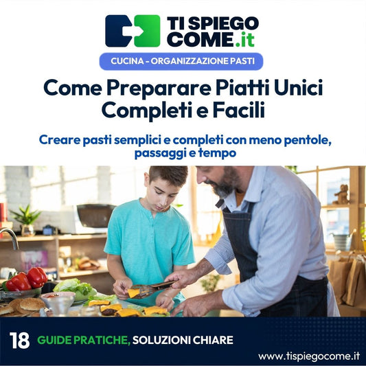 Come Preparare Piatti Unici Completi e Facili