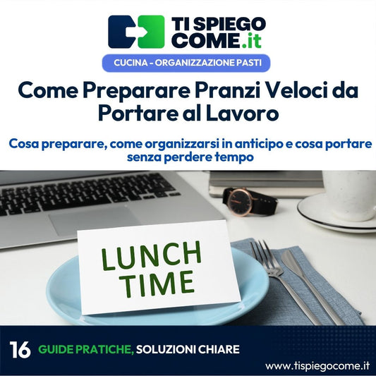 Come Preparare Pranzi Veloci da Portare al Lavoro