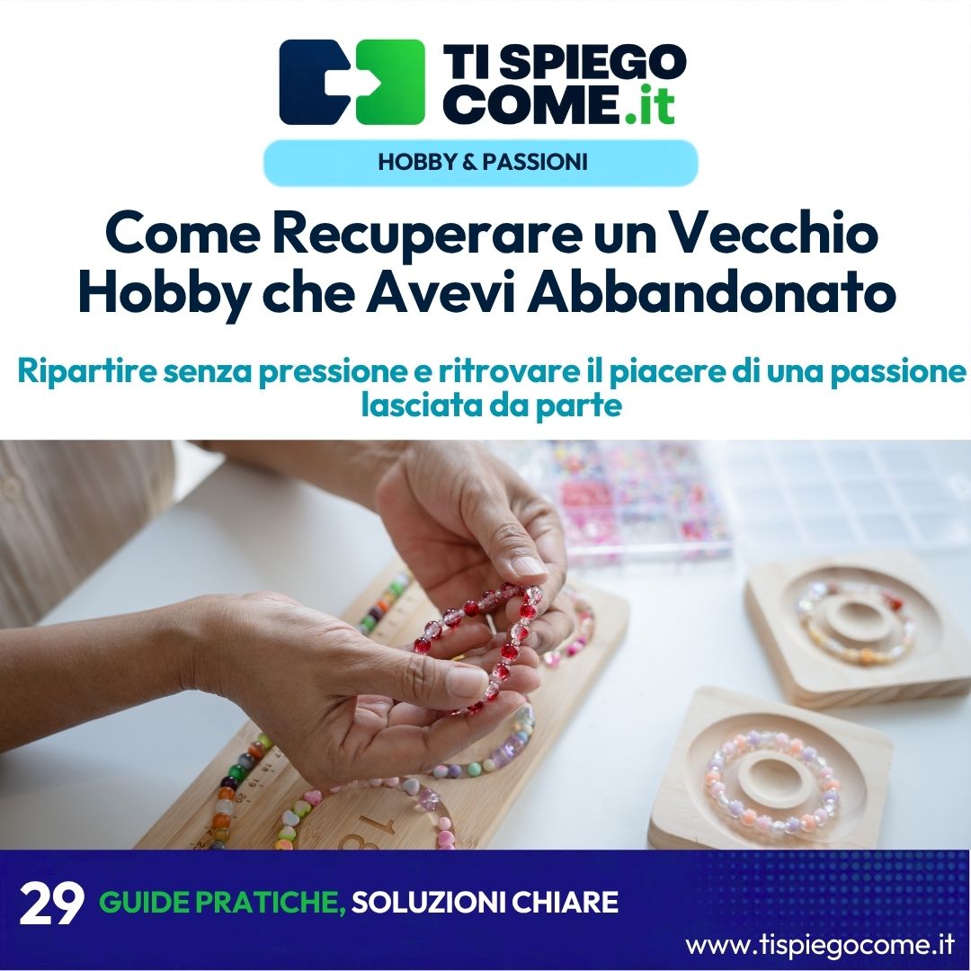 Come Recuperare un Vecchio Hobby che Avevi Abbandonato