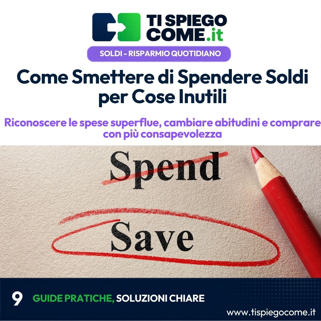 Come Smettere di Spendere Soldi per Cose Inutili