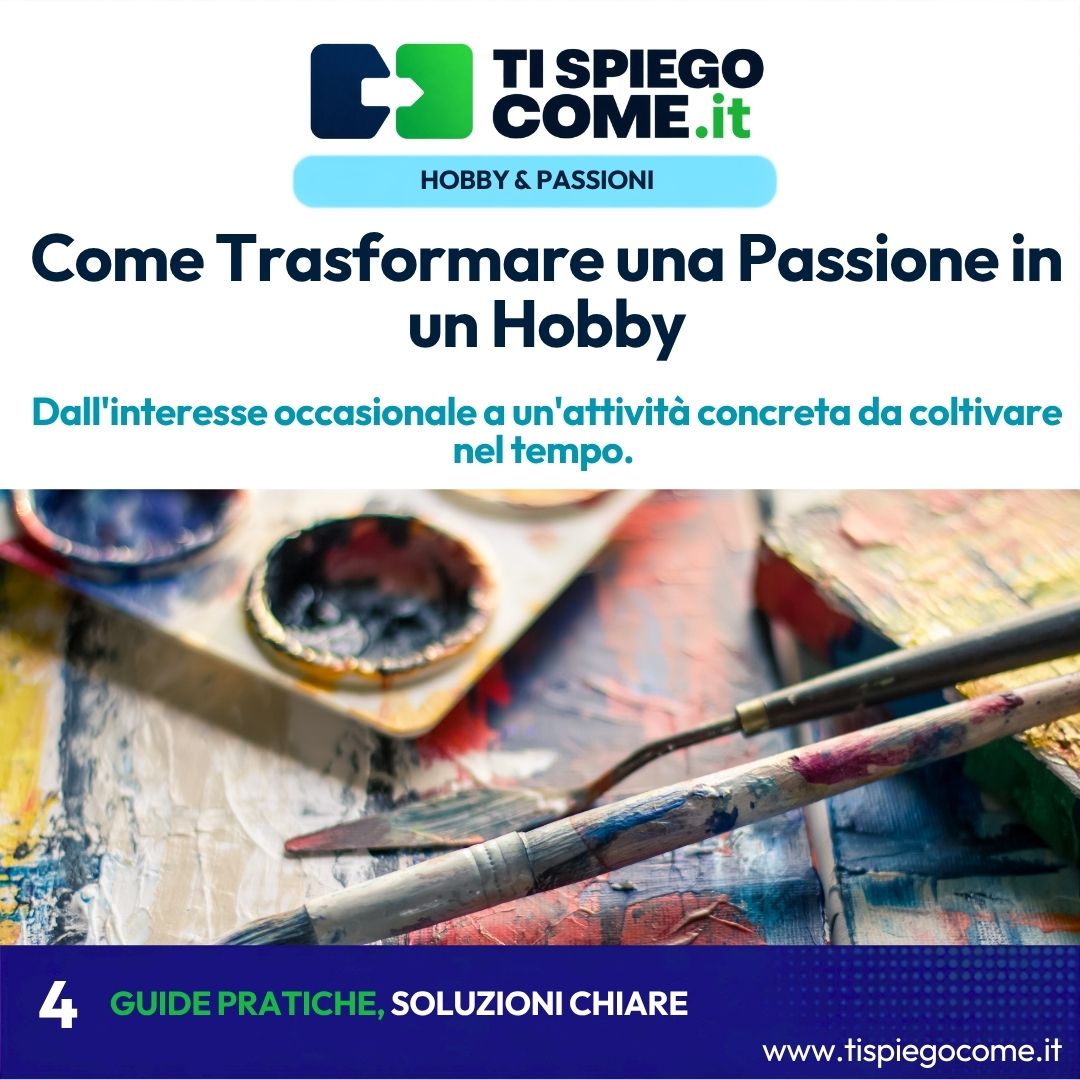 Come Trasformare una Passione in un Hobby